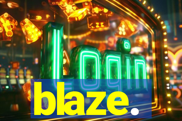 blaze.