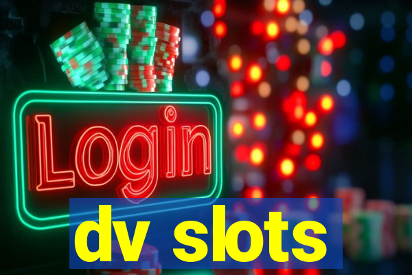 dv slots