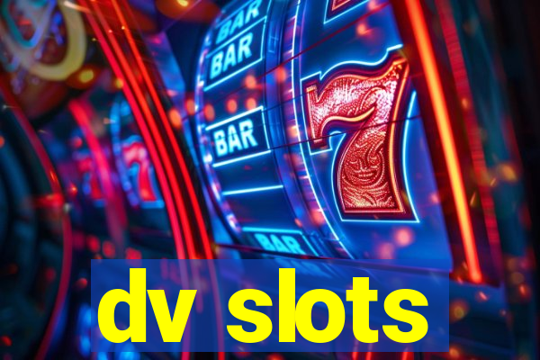 dv slots