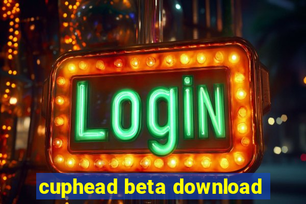 cuphead beta download