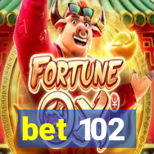 bet 102