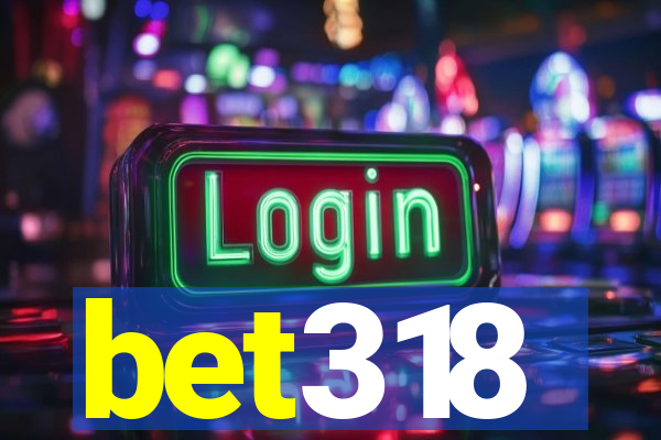 bet318