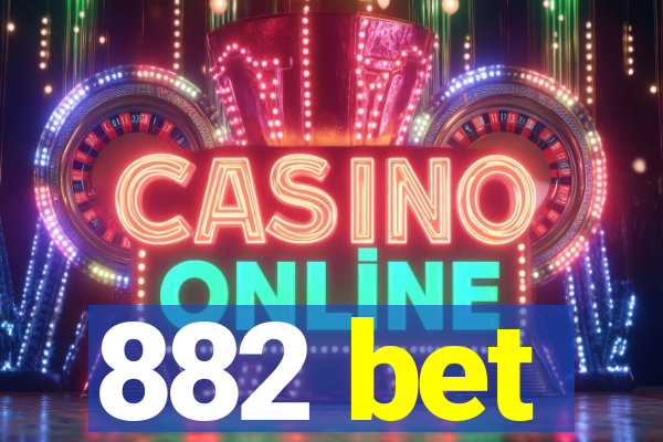 882 bet