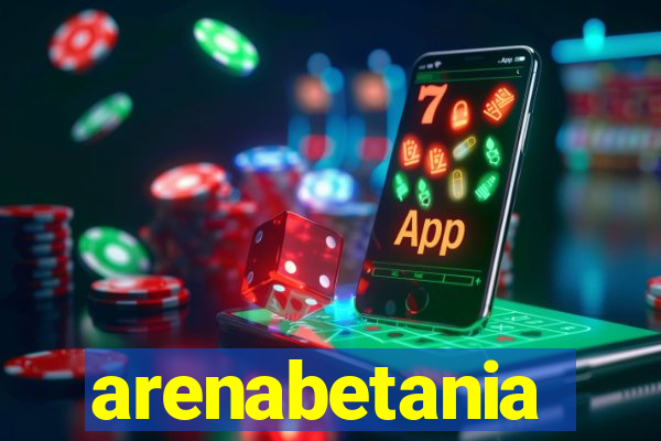arenabetania