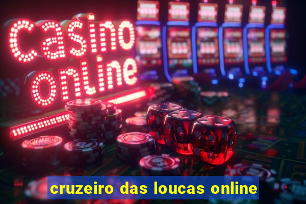 cruzeiro das loucas online
