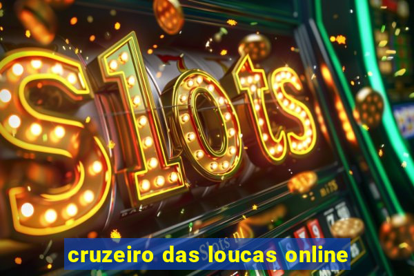 cruzeiro das loucas online