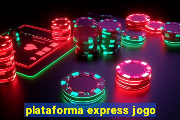 plataforma express jogo