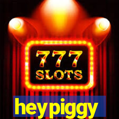 heypiggy