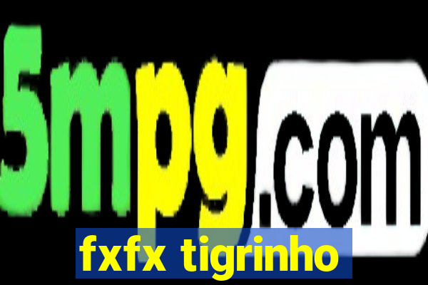 fxfx tigrinho