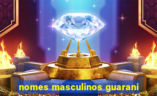 nomes masculinos guarani