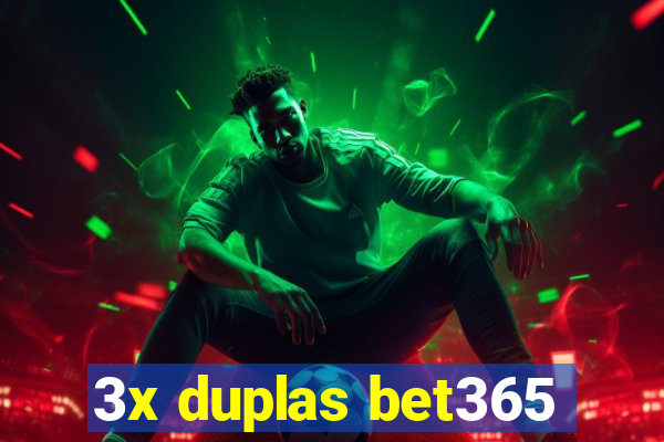 3x duplas bet365