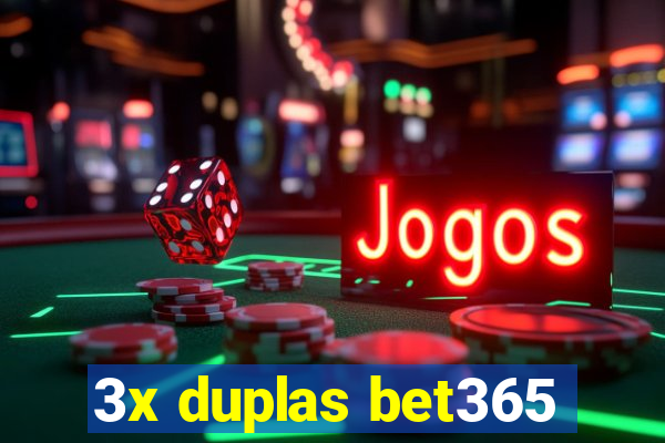3x duplas bet365