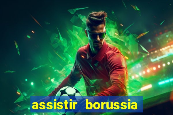 assistir borussia dortmund x barcelona futemax