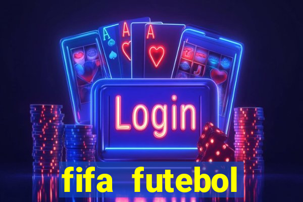 fifa futebol dinheiro infinito