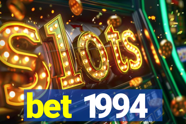 bet 1994