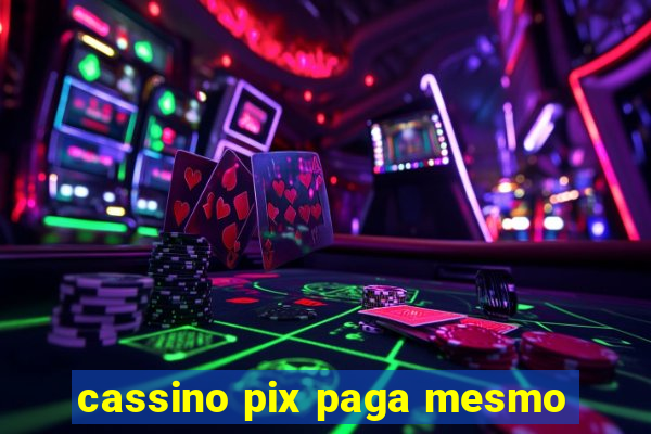 cassino pix paga mesmo
