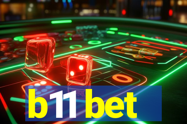 b11 bet