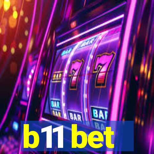 b11 bet