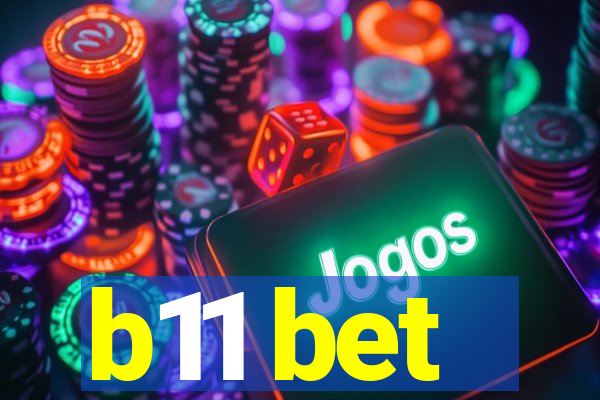 b11 bet
