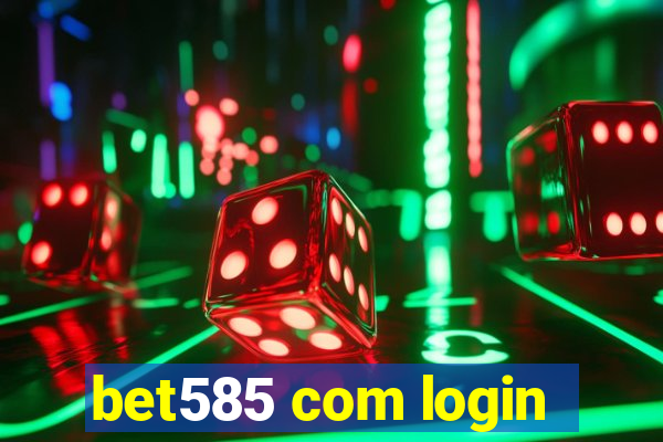 bet585 com login