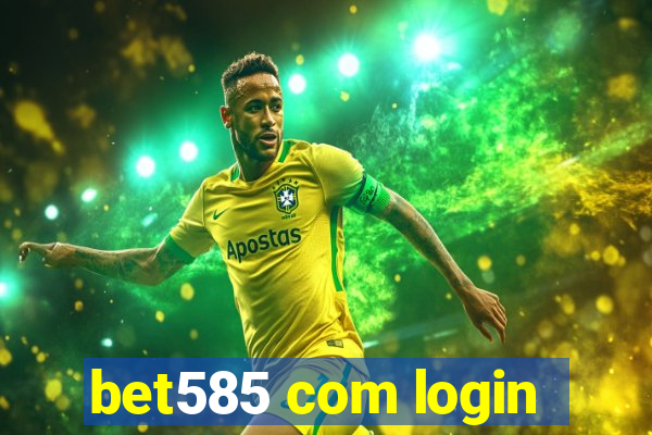bet585 com login