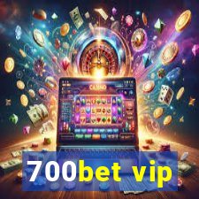 700bet vip