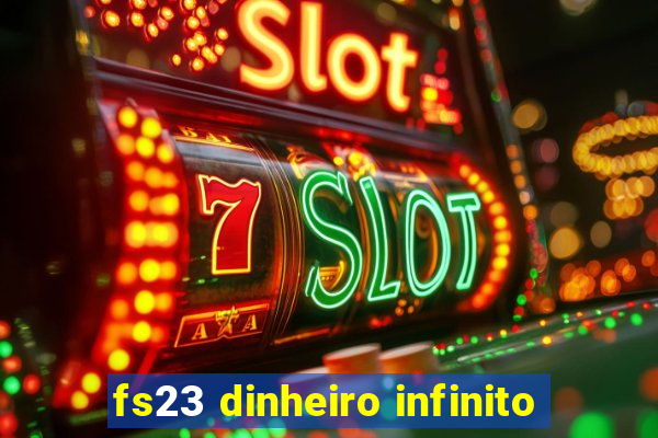 fs23 dinheiro infinito