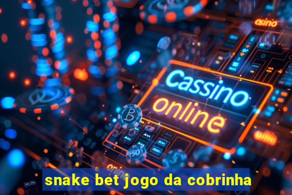 snake bet jogo da cobrinha