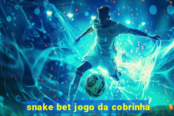 snake bet jogo da cobrinha
