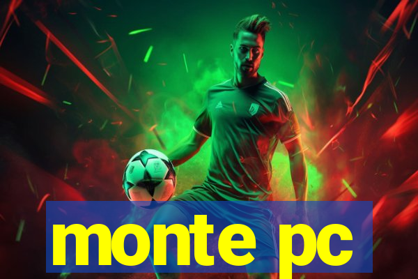 monte pc