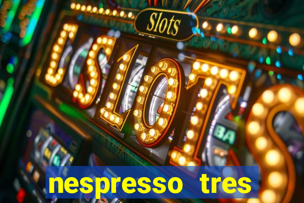 nespresso tres luzes piscando