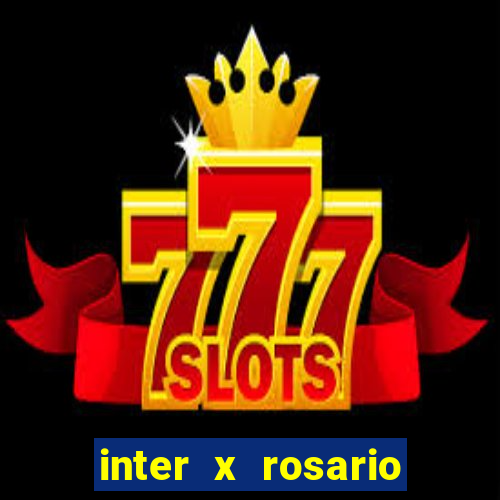 inter x rosario central onde assistir