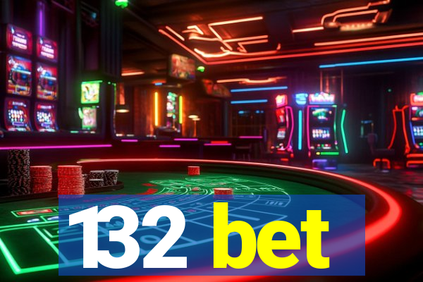 132 bet