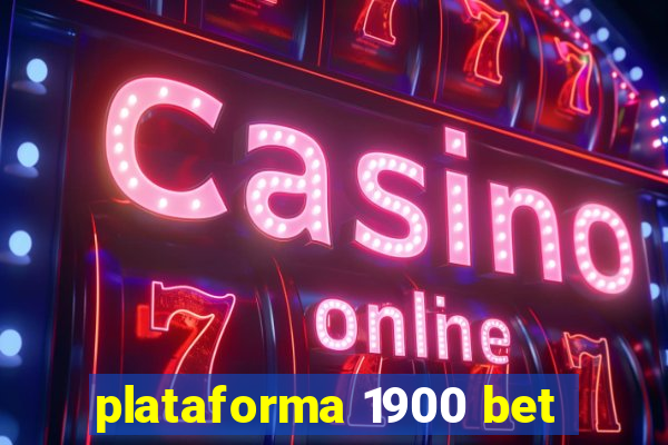plataforma 1900 bet