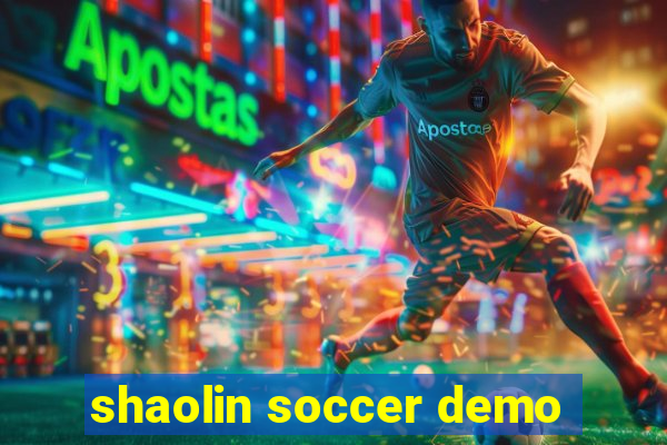 shaolin soccer demo