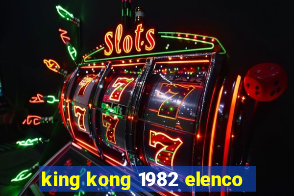 king kong 1982 elenco