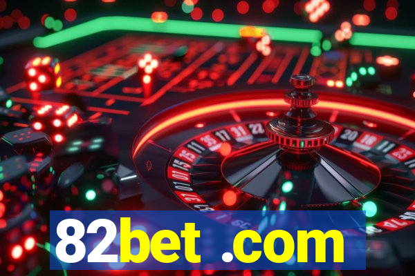 82bet .com