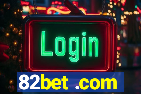 82bet .com