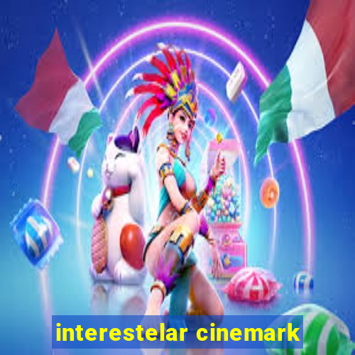interestelar cinemark