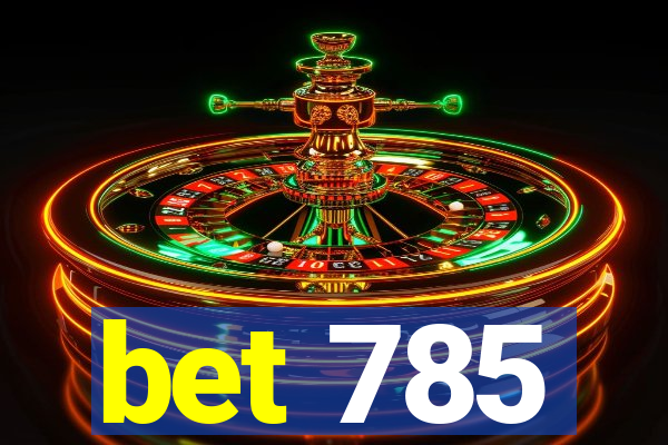 bet 785