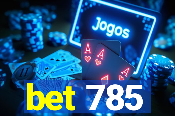 bet 785