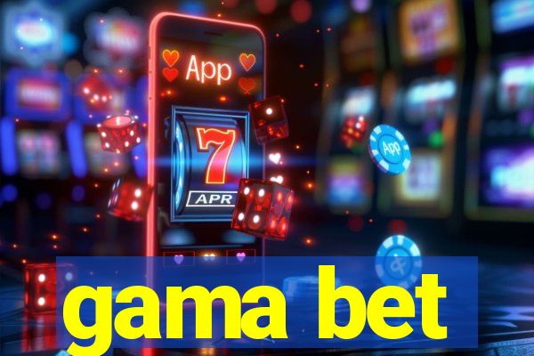 gama bet