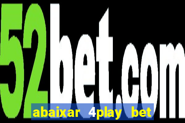 abaixar 4play bet baixar app