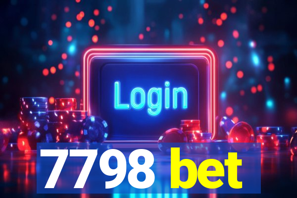 7798 bet