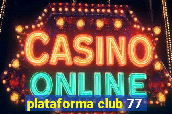 plataforma club 77