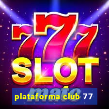 plataforma club 77