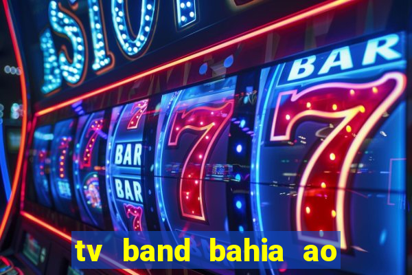 tv band bahia ao vivo online