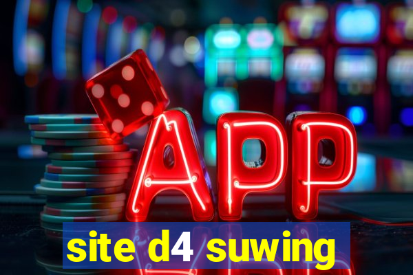 site d4 suwing