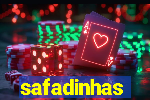 safadinhas