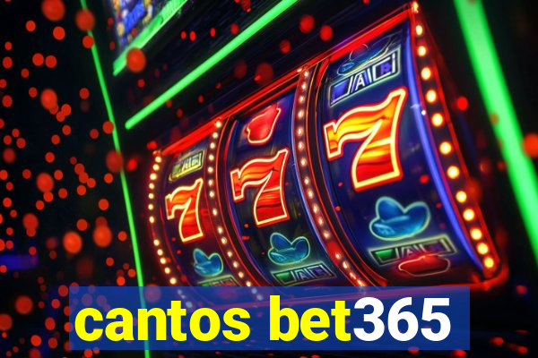 cantos bet365